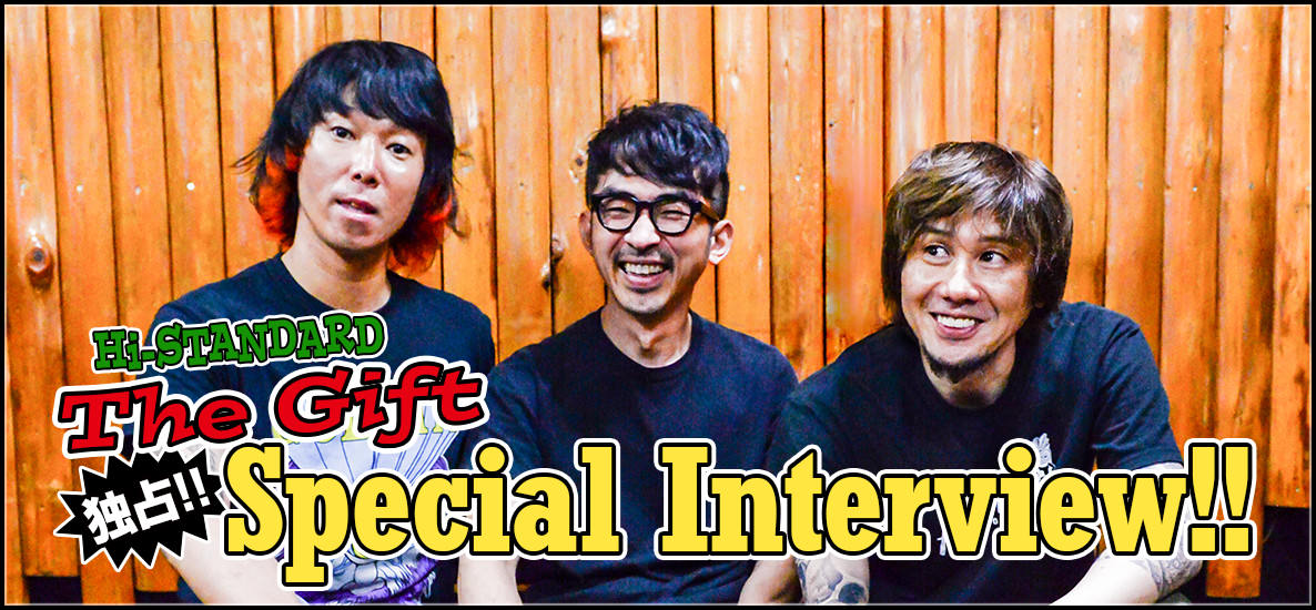 Hi-STANDARD [ The Gift ] Special Interview